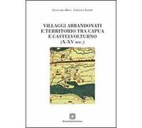 Villaggi abbandonati e territorio tra Capua e Castelnuovo (X-XV sec.)