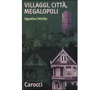 Villaggi, città, megalopoli