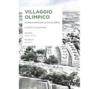Villaggio olimpico. Storia e racconti di chi lo abita