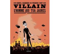 Villain, l'homme qui tua Jaurès