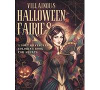 Villainous Halloween Fairies: A Soft Grayscale Coloring Book for Adults