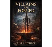 Villains Are Forged