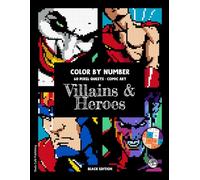Villains & Heroes • Color by Number • 60 Pixel Quests, Comic Art (Black Edition): Coloring Book for Adults, an Immersive Coloring Adventure for Geek ... Seeking Creative Stress Relief #DuduQuests