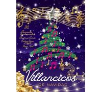 Villancicos de Navidad. Letras de 30 Canciones Tradicionales Navideñas. Ilustraciones a Color. Cartas para Reyes Magos y Papá Noel. Christmas Carols: Cancionero Navideño Ilustrado