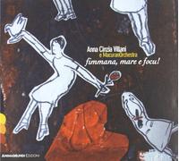 Villani, Anna Cinzia/ Macuranorchestra - Fimmana Mare E Focu