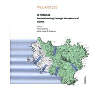 Villard: 20. In fragilia. Reconstructing through the waters of Ischia. Vol...