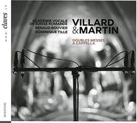 Villard & Martin: Doubles Messes A Cappella