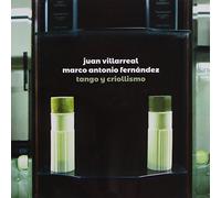 Villareal, Juan/Fernandez Marco Antonio - Tango Y Criollismo