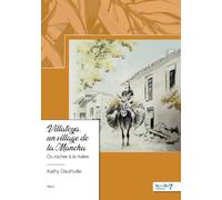 Villatoya, un village de la Mancha: Du rocher à la rivière