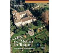 Ville dei Medici in Toscana. Patrimonio dell'umanità - 2021 - Ask
