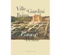 Ville e giardini di Roma Una Corona di Delizie Museo di Roma - Palazzo Braschi, 21 novembre 2025 - 12 aprile 2026