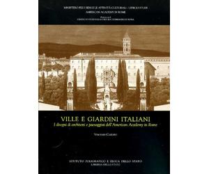 Ville e giardini italiani. I disegni di architetti e paesaggisti dell'American Academy in Rome