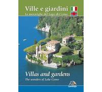 Ville e giardini. Le meraviglie del Lago di Como. Ediz. italiana e inglese