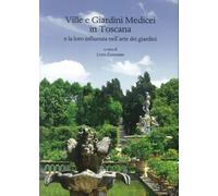 Ville e Giardini Medicei in Toscana e la loro influenza nell'arte dei giardini