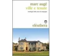 Ville e tenute. Etnologia della casa di campagna