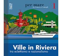 Ville in riviera. Tra eclettismo e razionalismo