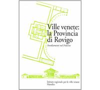 Ville venete: la provincia di Rovigo. Insediamenti nel Polesine