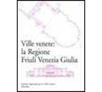 Ville venete: la regione Friuli Venezia Giulia
