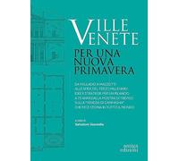 Ville Venete. Per una nuova primavera. Da Palladio a Mazzotti alle sfide del ter