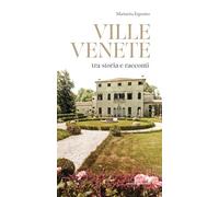 Ville venete tra storia e racconti