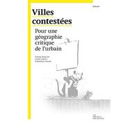 Villes contestées: Pour une géographie critique de l'urbain
