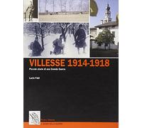 Villesse 1914-1918. Piccole storie di una grande guerra