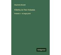 Villette; In Two Volumes: Volume 2 - in large print