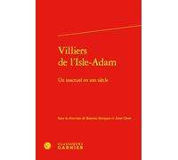 Villiers De L'isle-adam: Un Inactuel En Son Siecle: 70