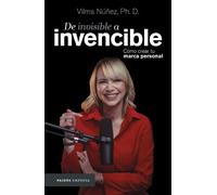 Vilma Núñez de Invisible a Invencible: Cómo Crear Tu Marca Personal (Tascabile)