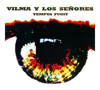 Vilma Y Los Senores - Tempus Fugit