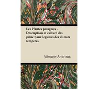 Vilmorin-Andrieux Et Cie Les Plantes Potageres (Copertina rigida)