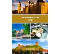 Vilna Guía de viajes 2025: Descubre el alma del Báltico: Tu guía experta y amigable para Vilna en 2025