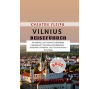Vilnius Reiseführer 2025: Erkundung von Litauens Lebendiger Hauptstadt: Top-Sehenswürdigkeiten, Kulturelle Erlebnisse und Unverzichtbare Reisetipps