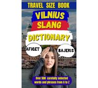 Vilnius Slang Dictionary: A Guide to the Gritty, Witty, and Unfiltered Language of Lithuania’s Capital: 76
