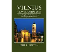 VILNIUS TRAVEL GUIDE 2025: Everything You Need to Know to have an Unforgettable Experience