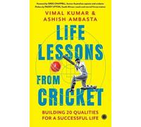 Vimal Kumar Ash Life Lessons from Cricket: Building 20 Qualities for (Tascabile)