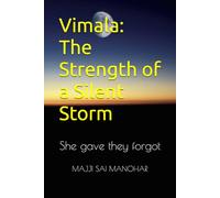 Vimala: The Strength of a Silent Storm: She gave they forgot
