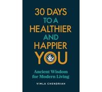 Vimla Chendriah 30 Days To A Healthier And Happier You (Tascabile)