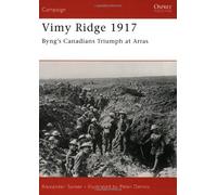 Vimy Ridge, 1917: Byng's Canadians Triumph at Arras (Campaign) by Turner, I.A.J. (2005) Paperback