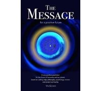 Vin Godier The Message for a positive future (Tascabile)