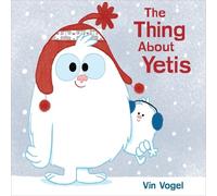 Vin Vogel The Thing About Yetis (Copertina rigida)