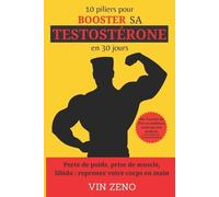 Vin Zeno 10 piliers pour booster sa testostérone en 30 jours (Tascabile)
