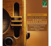 Vinas Piermarco / Corio Matteo - Guastavino, Lã³pez Buchardo: Radio Buenos Ai...