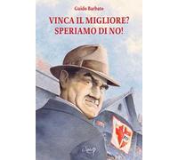 Vinca il migliore? Speriamo di no!