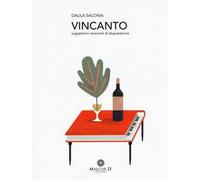 Vincanto. Suggestioni sensoriali di degustazione