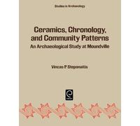 Vincas P. Steponaitis Ceramics, Chronology and Community Patterns (Tascabile)
