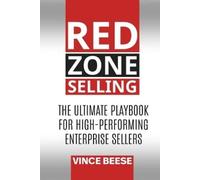 Vince Beese Red Zone Selling: The Ultimate Playbook for High-Perform (Tascabile)