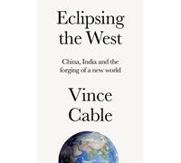 Vince Cable Eclipsing the West (Copertina rigida)
