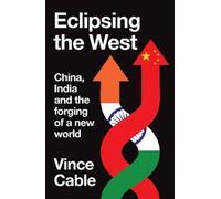 Vince Cable Eclipsing the West (Tascabile)