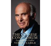 Vince Cable The Chinese Conundrum (Copertina rigida)
